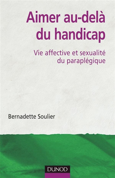 Aimer au-delà du handicap : vie affective et sexualité du paraplégique