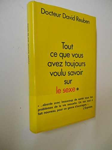 tout ce que vous avez voulu savoir sur le sexe / reuben, david / réf: 26875