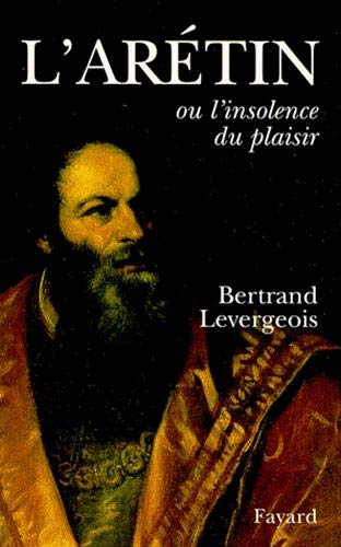 L'Arétin ou L'insolence des plaisirs