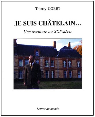 Je suis châtelain... : une aventure au XXIe siècle
