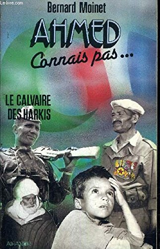 ahmed ? connais pas : le calvaire des harkis