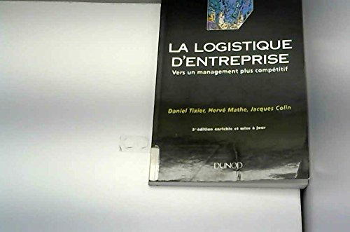 La logistique d'entreprise : vers un management plus compétitif