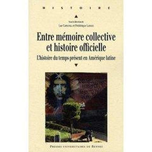 Entre mémoire collective et histoire officielle : l'histoire du temps présent en Amérique latine