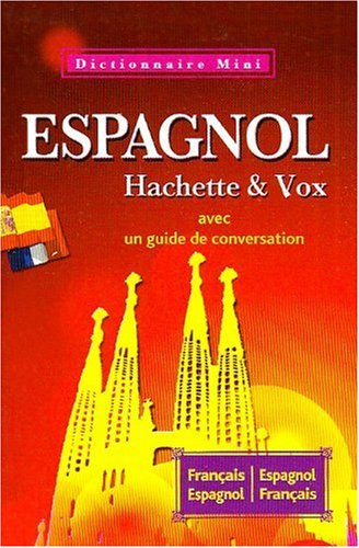 Mini-dictionnaire français-espagnol, espagnol-français : avec un guide de conversation