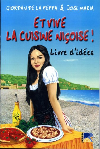 Et vive la cuisine niçoise ! : livre d'idées