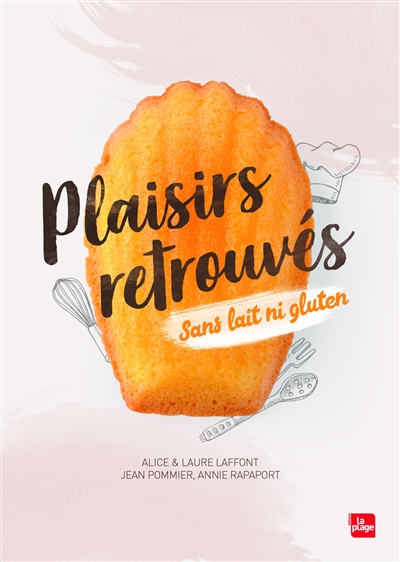 Plaisirs retrouvés : sans lait ni gluten