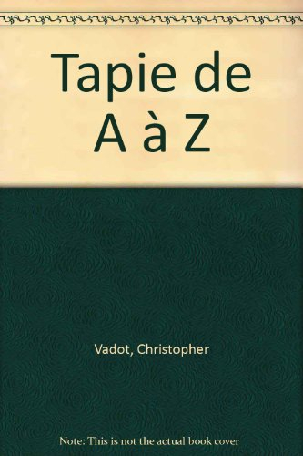 Tapie de A à Z