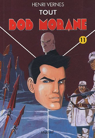 Tout Bob Morane. Vol. 11. Les dents du tigre, 1 *** Les dents du tigre, 2 *** La couronne de Golcond