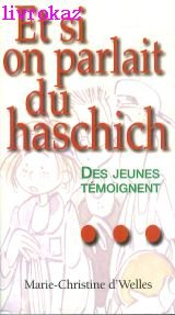 et si on parlait du haschich : des jeunes témoignent