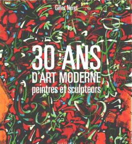 30 ans d'art moderne : peintres et sculpteurs