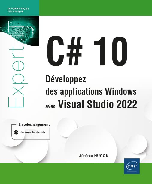 C# 10 : développez des applications Windows avec Visual Studio 2022