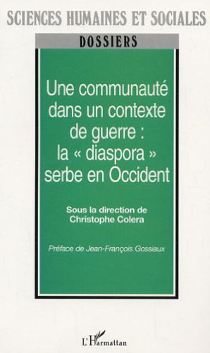 Une communauté dans un contexte de guerre : la diaspora serbe en Occident