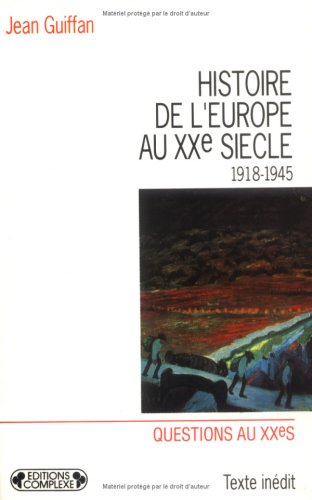 Histoire de l'Europe au XXe siècle. Vol. 2. De 1918 à 1945