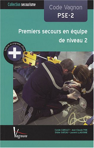 Code Vagnon PSE-2 : premiers secours en équipe de niveau 2
