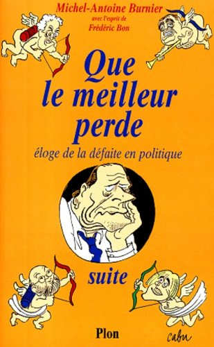 Que le meilleur perde : suite : éloge de la défaite politique
