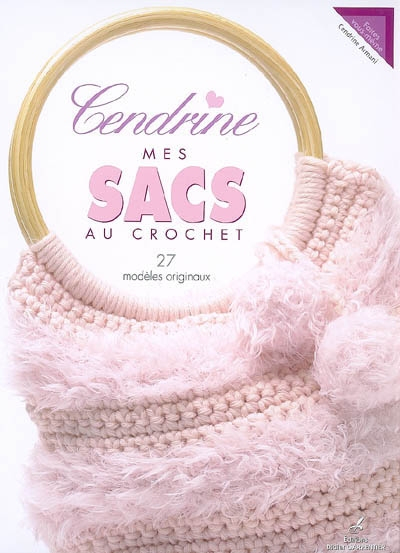 Cendrine, mes sacs au crochet : 27 modèles originaux