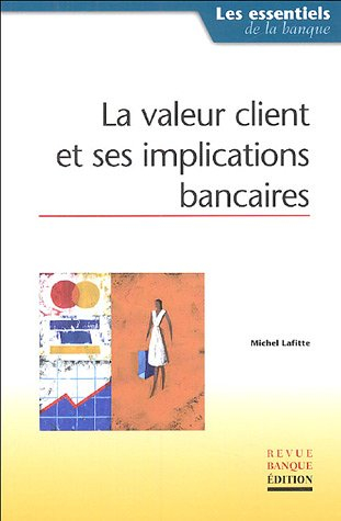 La valeur client et ses implications bancaires