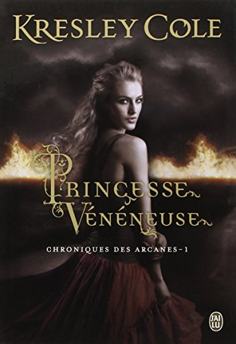 Chroniques des arcanes. Vol. 1. Princesse vénéneuse