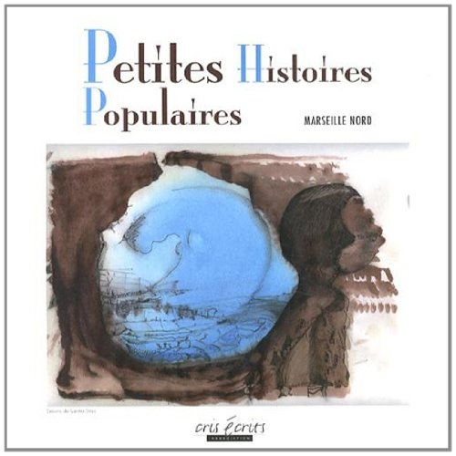 Petites histoires populaires : Marseille nord