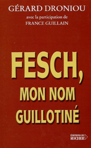 Fesch, mon nom guillotiné