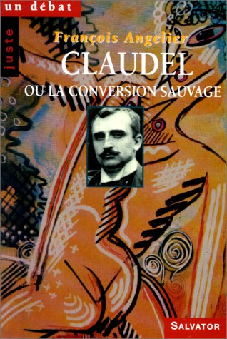 Claudel ou La conversion sauvage