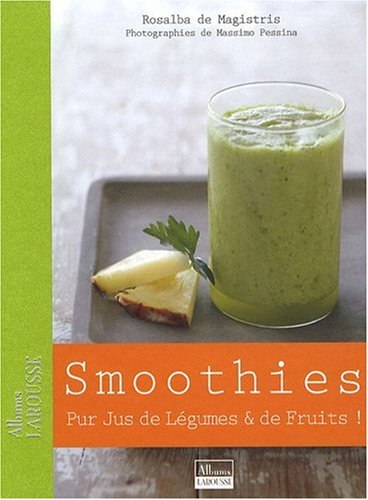 Smoothies : pur jus de légumes & de fruits !