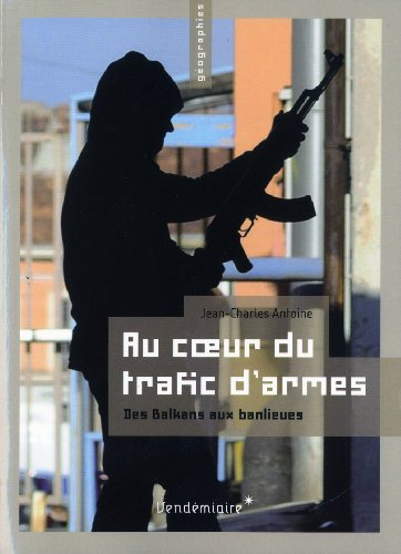 Au coeur du trafic d'armes : des Balkans aux banlieues