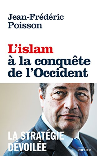 L'islam à la conquête de l'Occident : la stratégie dévoilée