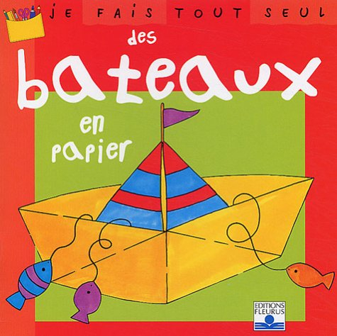 Je fais tout seul des bâteaux en papier