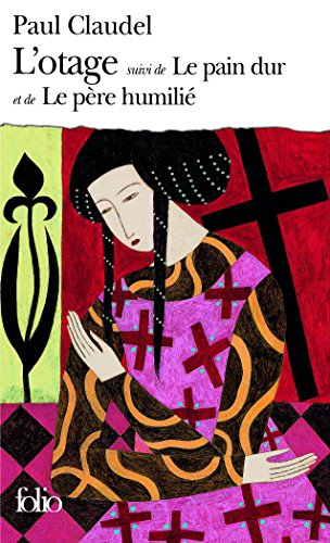 L'otage. Le pain dur. Le père humilié