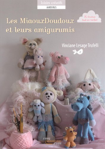 Les MiaouxDoudoux et leurs amigurumis : 25 personnages tout en crochet