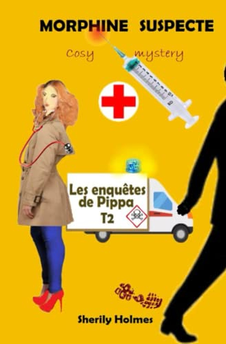 MORPHINE SUSPECTE: roman policier, cosy mystery, détente, suspense, humour