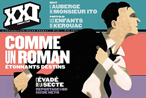 XXI, n° 23. Comme un roman : étonnants destins