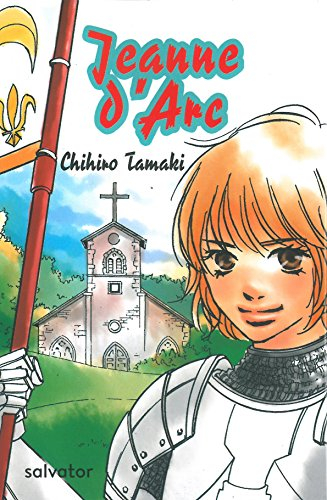 Jeanne d'Arc : la jeune fille qui sauva la France