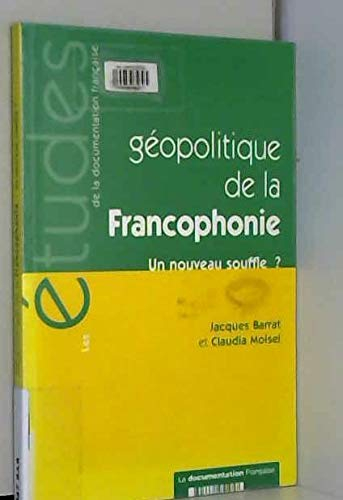 Géopolitique de la francophonie : un nouveau souffle ?