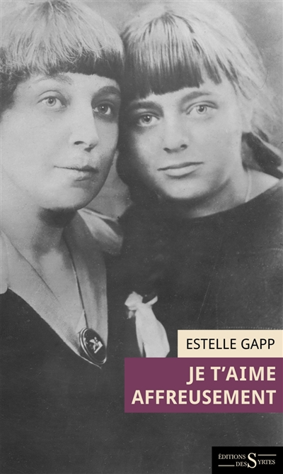 Je t'aime affreusement : lettre fictive d'Ariadna Efron à sa mère Marina Tsvetaeva