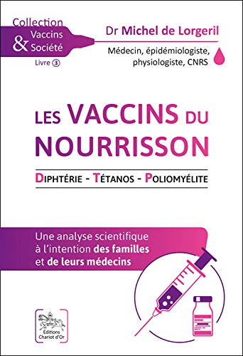 Les vaccins du nourrisson : diphtérie, tétanos, poliomyélite : une analyse scientifique à l'intentio