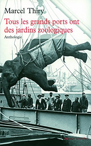 Tous les grands ports ont des jardins zoologiques : anthologie