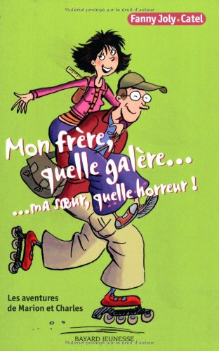 Les aventures de Marion et Charles. Vol. 2002. Mon frère, quelle galère... ma soeur, quelle horreur 