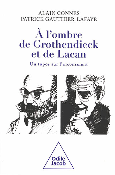 A l'ombre de Grothendieck et de Lacan : un topos sur l'inconscient ?