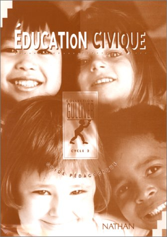 Gulliver éducation civique cycle 2 : guide pédagogique