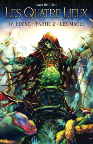 Les Quatre Lieux, tome 4 : Edène - Partie 2 : les Mages