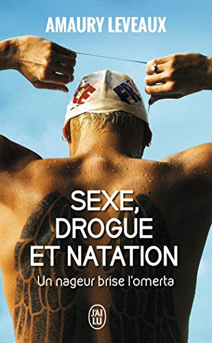 Sexe, drogue et natation : un nageur brise l'omerta : document