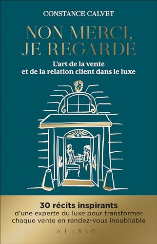 Non merci, je regarde: L'art de la vente et de la relation client dans le luxe
