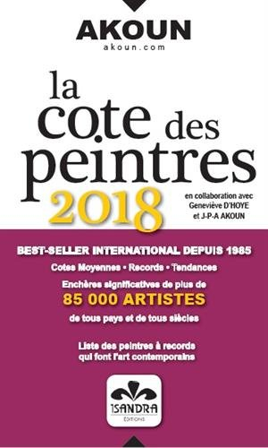 La cote des peintres 2018 : cotes moyennes, records, tendances, enchères significatives de plus de 8