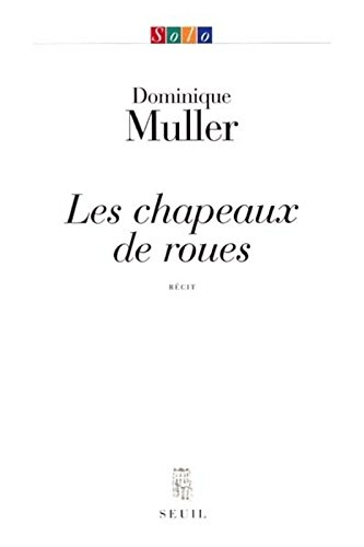 Les chapeaux de roues : récit