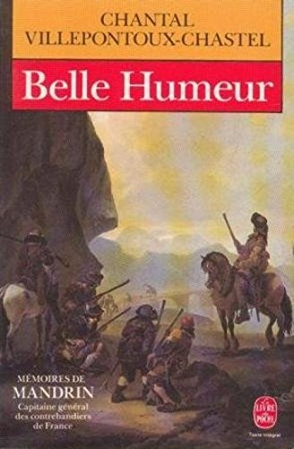 Belle humeur : mémoires de Louis Mandrin, capitaine général des contrebandiers de France