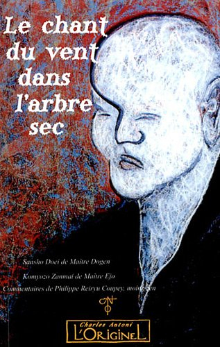 Le chant du vent dans l'arbre sec : maître Dogen & maître Ejo