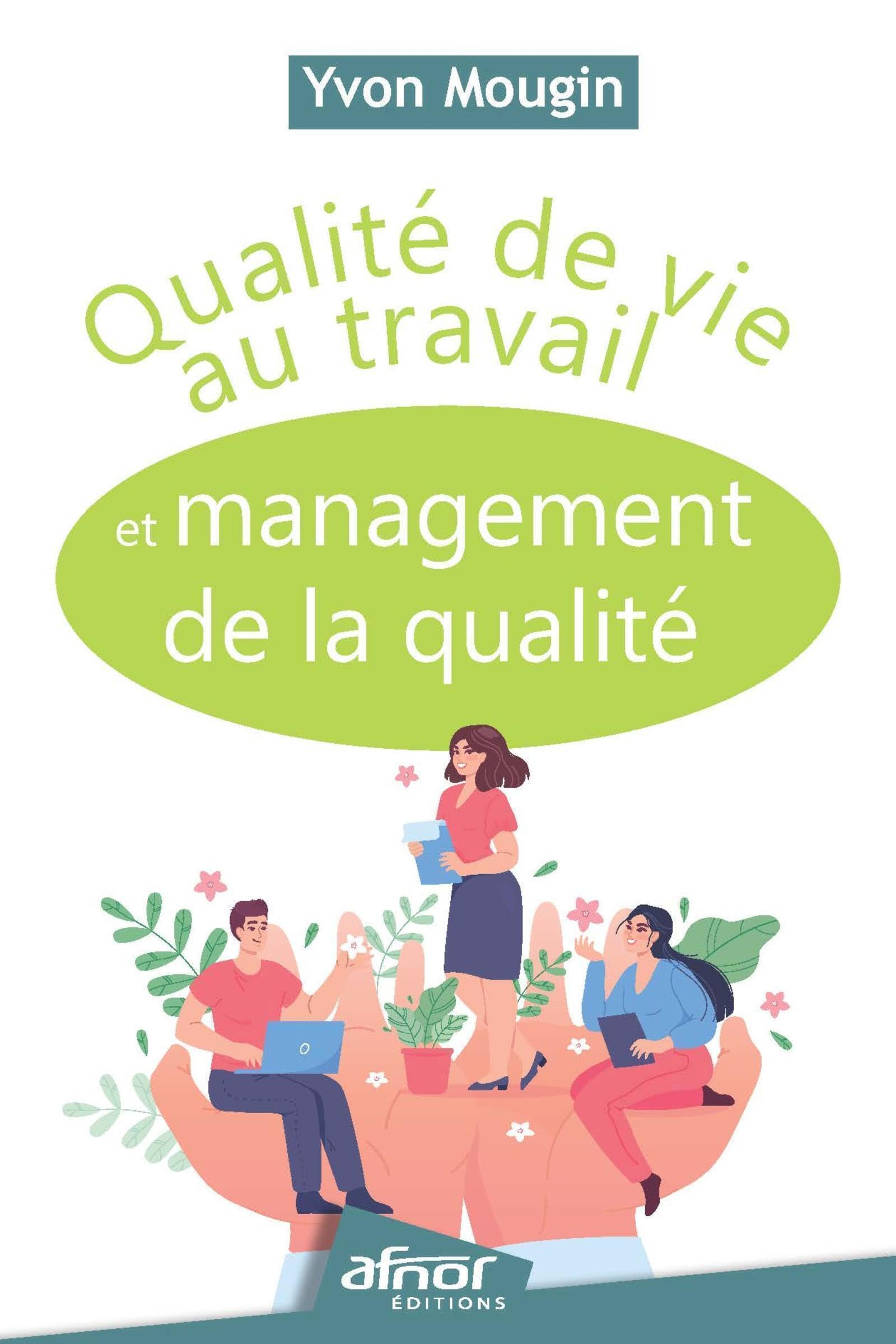 Qualité de vie au travail et management de la qualité