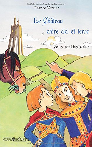 Le château entre ciel et terre : contes populaires serbes